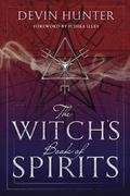 The Witch's Book of Spirits by Devin Hunter