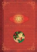 Yule: Rituals, Recipes & Lore for the Winter Solstice (Llewellyn's Sabbat Essentials #1) by Susan Pesznecker