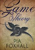 Game Theory (The Fae Tales Verse #2) by Pia Foxhall