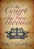 The Court of Five Thrones (The Fae Tales Verse #3) by Pia Foxhall