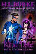 Blind Date with a Supervillain (Supervillain Romance Project #1) by H.L. Burke