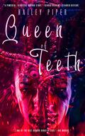Queen of Teeth by Hailey Piper