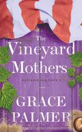 The Vineyard Mothers by Grace Palmer
