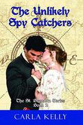 Unlikely Spy Catchers by Carla Kelly