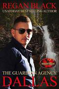 Dallas: Brotherhood Protectors World  (The Guardian Agency) by Regan Black, Brotherhood Protectors World