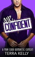Mr. Confident (Man Card #2) by Terra Kelly