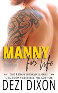 Manny for Life (Hot & Heavy in Paradise #4) by Dezi Dixon