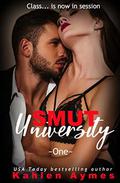 Smut University: Part 1 (Smut University #1) by Kahlen Aymes