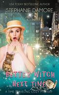 Better Witch Next Time by Stephanie Damore