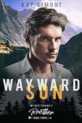 Wayward Son (My Best Friend's Brother #3) by Kay Simone