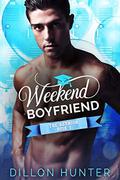 Weekend Boyfriend (The Reunion #1) by Dillon Hunter