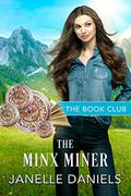 The Minx Miner: A Miners to Millionaires Story (The Book Club #8) by Janelle Daniels