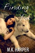 Finding You (Pack Bardot #1) by M.K. Harper