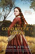 The Goldminer's Sister (Maiden's Creek #2) by Alison Stuart