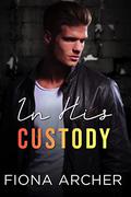 In His Custody (The Shaw Brothers #1) by Fiona Archer