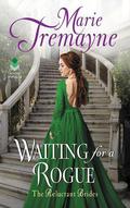 Waiting For a Rogue (Reluctant Brides #3) by Marie Tremayne