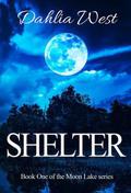 Shelter (Moon Lake #1) by Dahlia West