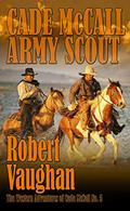 Army Scout (Cade McCall #5) by Robert Vaughan