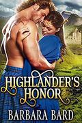 Highlander's Honor: A Historical Scottish Highlander Romance Novel by Barbara Bard