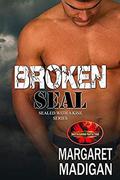 Broken SEAL: Brotherhood Protectors World (SWAK #5) by Margaret Madigan