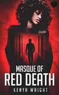 Masque of Red Death by Kenya Wright