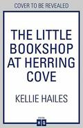 The Little Bookshop at Herring Cove: a perfectly uplifting holiday read for summer 2019! by Kellie Hailes