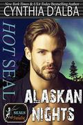 Hot SEAL, Alaskan Nights  (SEALs in Paradise) by Cynthia D'Alba