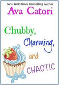 Chubby, Charming, and Chaotic (Plush Daisies #3) by Ava Catori