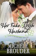 Her Fake, Irish Husband by Michele Brouder