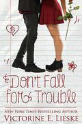 Don't Fall for Trouble (Rockford High #2) by Victorine E. Lieske