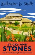 Sticks and Stones by Katharine E. Smith