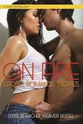 On Fire: Erotic Romance Stories by Rachel Kramer Bussel