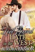 Love Beyond Hate in the West by Aurora Hanson