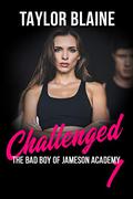 Challenged (Bad Boys of Jameson Academy #1) by Taylor Blaine