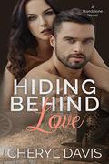 Hiding Behind Love by Karly Morgan