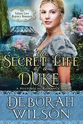 The Secret Life of a Duke (The Valiant Love Regency Romance) (Valiant Love #10) by Deborah Wilson