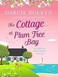 The Cottage at Plum Tree Bay: An uplifting, cosy Cornish romance by Darcie Boleyn