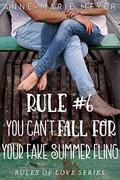 Rule #6: You Can't Fall for Your Fake Summer Fling: A Standalone Sweet High School Romance  (The Rules of Love) by Anne-Marie Meyer