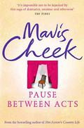 Pause Between Acts by Mavis Cheek