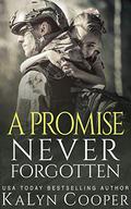 A Promise Never Forgotten (Never Forgotten #2) by KaLyn Cooper