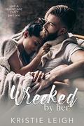 Wrecked by Her (Like A Hurricane #1) by Kristie Leigh