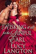 Risking it All for the Sinful Earl: A Historical Regency Romance Book by Lucy Langton
