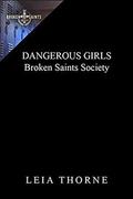 Dangerous Girls: A Dark High School Romance by Leia Thorne
