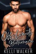 Off-Limits Billionaire by Kelli Walker