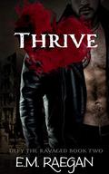 Thrive by E.M. Raegan