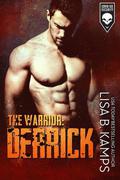 The Warrior: DERRICK (Cover Six Security #4) by Lisa B. Kamps