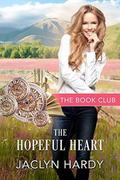 The Hopeful Heart: A Cottonwood Ranch Story (The Book Club #3) by Jaclyn Hardy