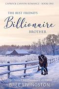 The Best Friend's Billionaire Brother (Caprock Canyon #1) by Bree Livingston