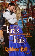 Tara's Trials by Kathleen Ball