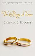 To Buy a Vow by Chencia C. Higgins